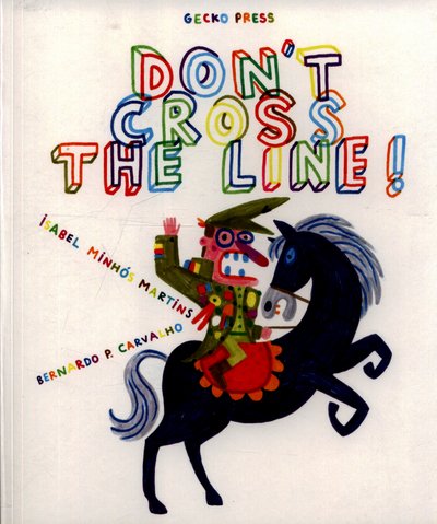 Don't Cross The Line - Isabel Minhos Martins - Bücher - Gecko Press - 9781776571840 - 1. August 2017