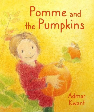 Cover for Admar Kwant · Pomme and the Pumpkins (Gebundenes Buch) (2022)