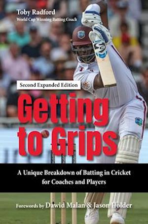 Getting to Grips: A Unique Breakdown of Batting in Cricket for Coaches and Players, Second Expanded Edition - Toby Radford - Books - Meyer & Meyer Sport (UK) Ltd - 9781782552840 - April 3, 2025