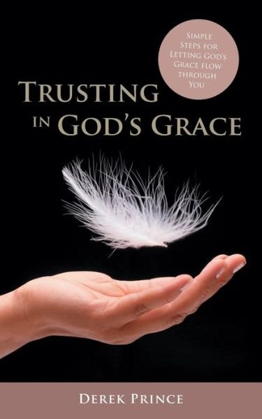 Cover for Derek Prince · Trusting in God's Grace (Paperback Book) (2018)