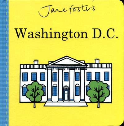 Cover for Jane Foster · Jane Foster's Washington D.C. (Board book) (2017)