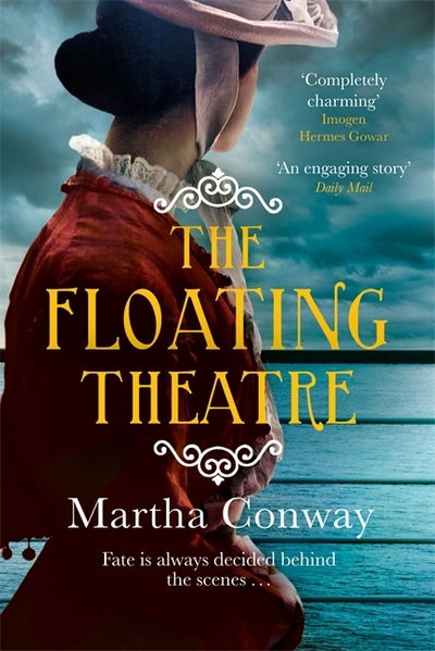 Cover for Martha Conway · The Floating Theatre: This captivating tale of courage and redemption will sweep you away (Paperback Bog) (2018)