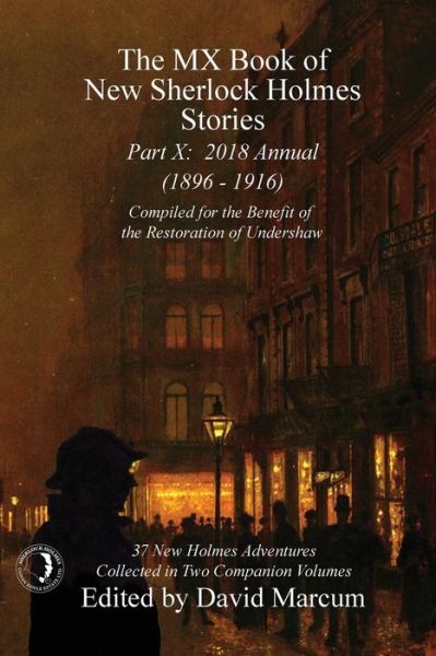 Cover for David Marcum · The MX Book of New Sherlock Holmes Stories - Part X: 2018 Annual (1896-1916) (MX Book of New Sherlock Holmes Stories Series) - MX Book of New Sherlock Holmes Stories (Paperback Book) (2018)