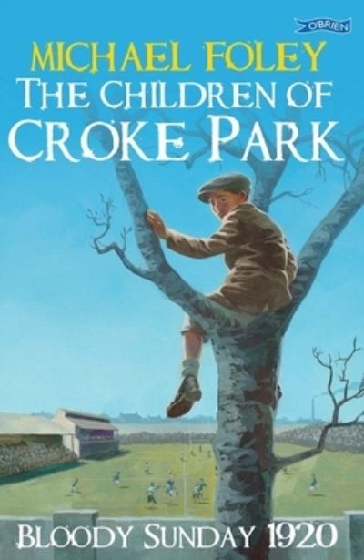 Cover for Michael Foley · The Children of Croke Park: Bloody Sunday 1920 (Paperback Book) (2023)