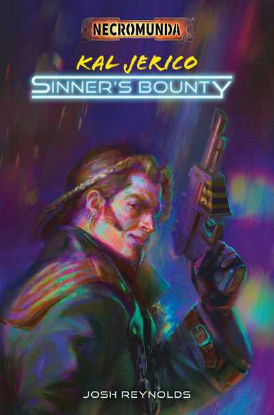 Cover for Josh Reynolds · Kal Jerico: Sinner's Bounty - Necromunda (Pocketbok) (2020)