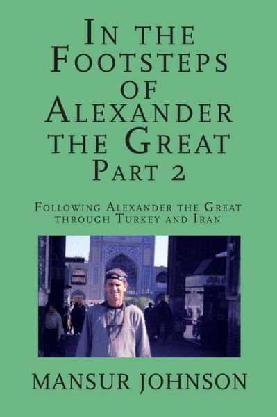 Cover for Mansur Johnson · In the Footsteps of Alexander the Great, Part 2 (Paperback Book) (2019)