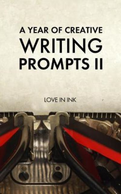 Cover for Love in Ink · A Year of Creative Writing Prompts II (Paperback Book) (2019)