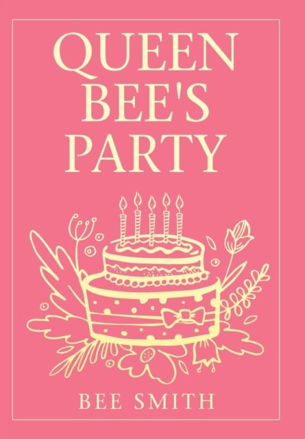 Cover for Bee Smith · Queen Bee's Party (Hardcover bog) (2019)