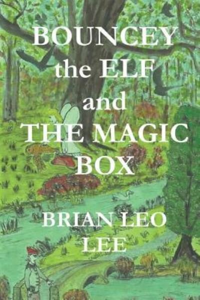 Cover for Brian Leo Lee · Bouncey the Elf and the Magic Box (Pocketbok) (2019)