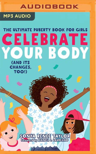 Cover for Sonya Renee Taylor · Celebrate Your Body A Body-Positive Guide For Girls 8+ (CD) (2019)
