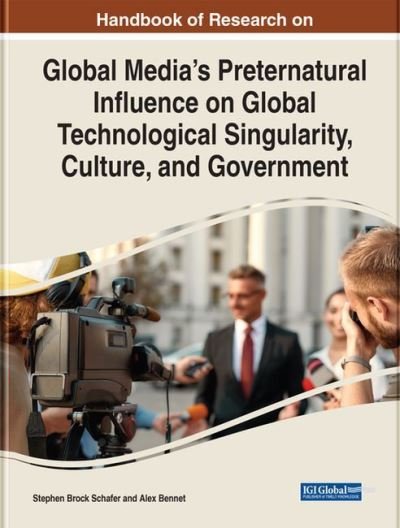Cover for Schafer · Global Media's Preternatural Influence on Global Technological Singularity, Culture and Government (Gebundenes Buch) (2022)