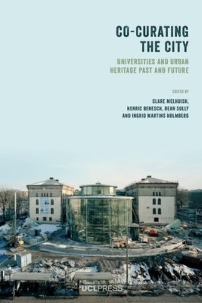 Cover for Co-Curating the City: Universities and Urban Heritage Past and Future (Hardcover Book) (2022)