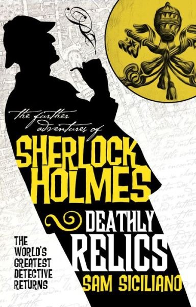 Cover for Sam Siciliano · The Further Adventures of Sherlock Holmes - Deathly Relics (Paperback Book) (2023)