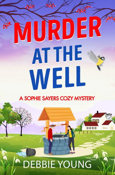 Cover for Debbie Young · Murder at the Well: A gripping cozy murder mystery for 2023 - A Sophie Sayers Cozy Mystery (Paperback Book) (2022)