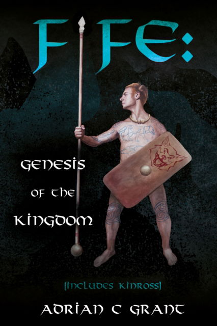 Cover for Adrian C Grant · Fife: Genesis of the Kingdom (Paperback Book) (2024)