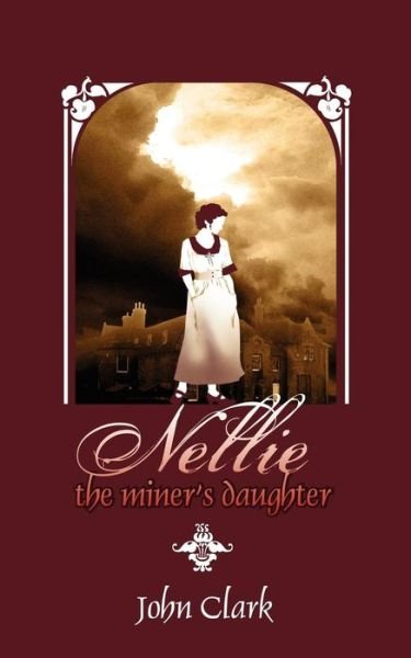 Cover for John Clark · Nellie: The Miner's Daughter (Paperback Bog) (2007)