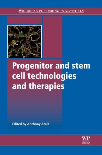 Cover for Anthony Atala · Progenitor and Stem Cell Technologies and Therapies - Woodhead Publishing Series in Biomaterials (Hardcover Book) (2012)