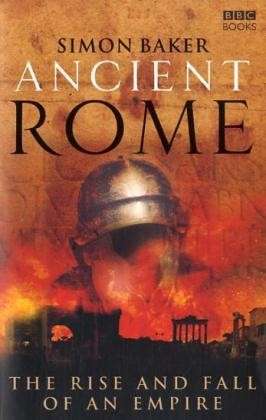 Cover for Simon Baker · Ancient Rome: The Rise and Fall of an Empire (Paperback Book) (2007)