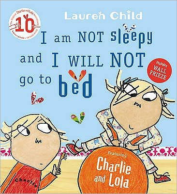 Cover for Lauren Child · Charlie and Lola: I Am Not Sleepy and I Will Not Go to Bed - Charlie and Lola (Paperback Bog) (2015)
