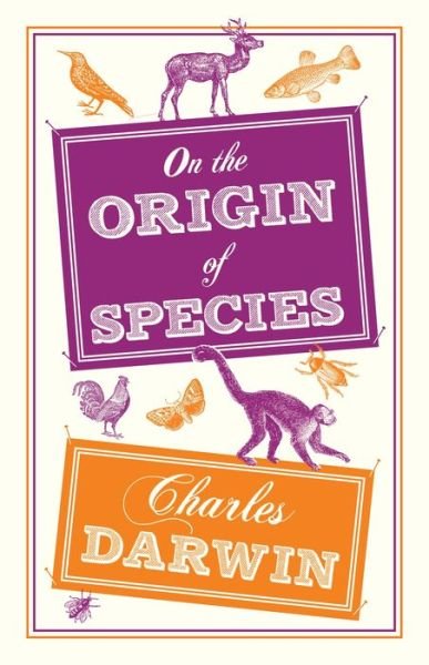 On the Origin of Species: Annotated Edition - Evergreens - Charles Darwin - Livros - Alma Books Ltd - 9781847497840 - 24 de janeiro de 2019