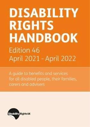 Cover for Various Authors · Disability Rights Handbook: Disability Rights Handbook Edition 46 April 2021 - April 2022 - Edition 46 (Taschenbuch) [46 Revised edition] (2021)