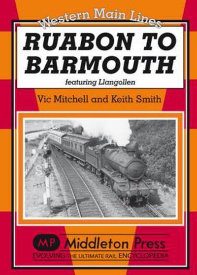 Cover for Vic Mitchell · Ruabon to Barmouth: Featuring Llangollen - Western Main Line (Hardcover Book) [UK edition] (2010)