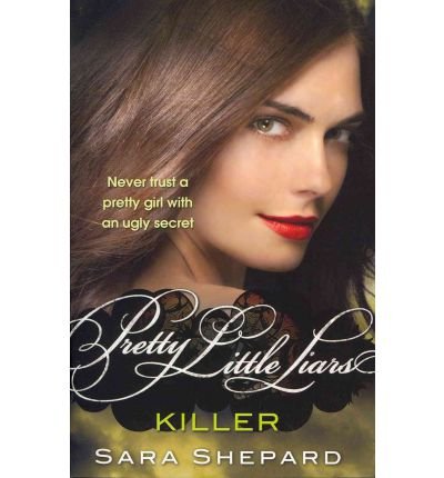 Cover for Sara Shepard · Killer: Number 6 in series - Pretty Little Liars (Paperback Bog) (2011)