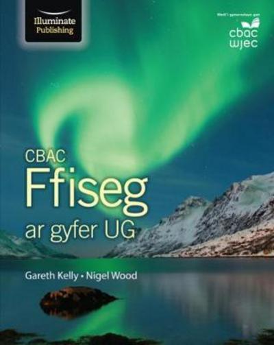 Cover for Gareth Kelly · CBAC Ffiseg ar gyfer UG (Paperback Book) (2018)