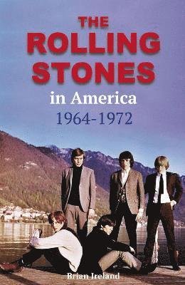 Cover for Brian Ireland · The Rolling Stones in America 1964-1972 (Paperback Bog) (2021)