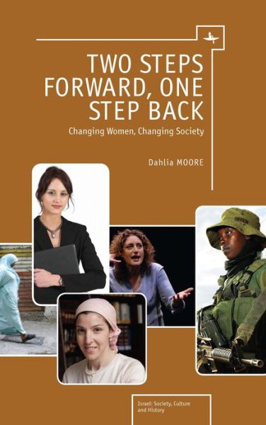 Cover for Dahlia Moore · Two Steps Forward, One Step Back: Changing Women, Changing Society - Israel: Society, Culture, and History (Gebundenes Buch) (2011)