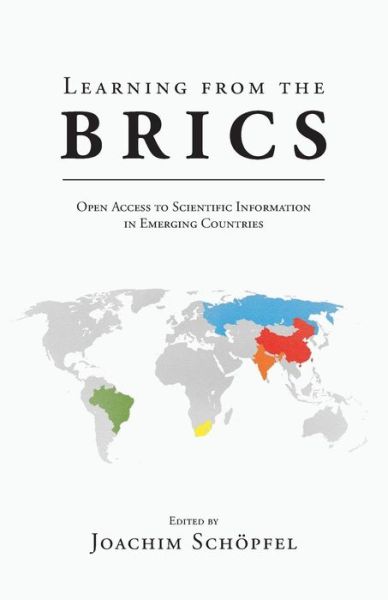 Cover for Joachim Schopfel · Learning from the Brics: Open Access to Scientific Information in Emerging Countries (Paperback Book) (2015)