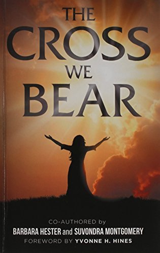 The Cross We Bear - Suvondra Montgomery - Libros - PENDIUM - 9781936513840 - 7 de febrero de 2014