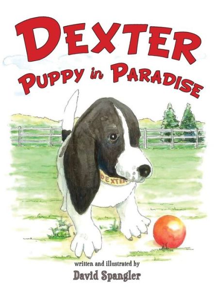 Cover for David Spangler · Dexter, Puppy in Paradise (Hardcover Book) (2017)