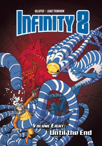 Infinity 8 vol.8: Until the End - INFINITY 8 HC - Lewis Trondheim - Books - Magnetic Press - 9781942367840 - October 6, 2020