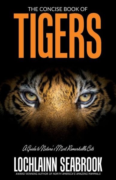 Cover for Lochlainn Seabrook · The Concise Book of Tigers (Paperback Bog) (2020)