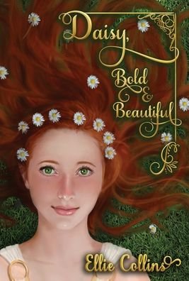 Cover for Ellie Collins · Daisy, Bold &amp; Beautiful (Hardcover Book) (2020)