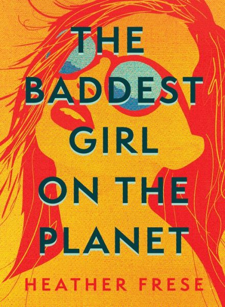 Cover for Heather Frese · The Baddest Girl on the Planet (Paperback Book) (2021)