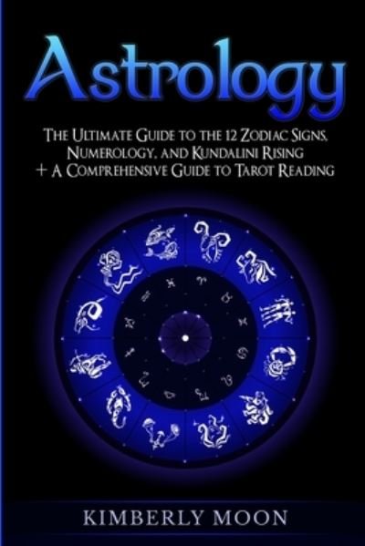 Astrology - Kimberly Moon - Kirjat - Bravex Publications - 9781950922840 - tiistai 10. syyskuuta 2019