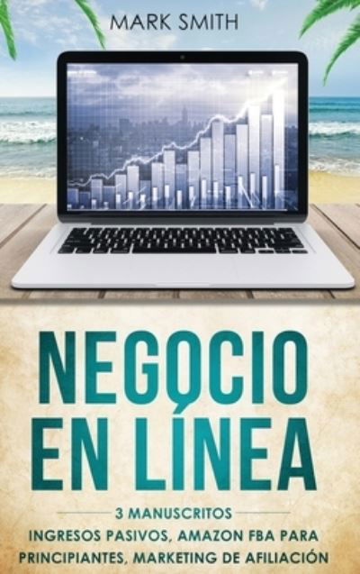 Negocio En Linea - Mark Smith - Books - G.S Publishing - 9781951404840 - January 18, 2020