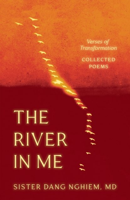 Cover for Sister Dang Nghiem · The River in Me: Verses of Transformation (Paperback Bog) (2024)