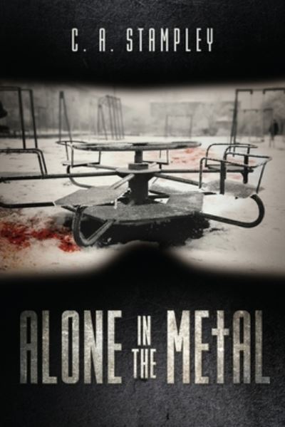 Cover for C. A. Stampley · Alone in the Metal (Book) (2023)