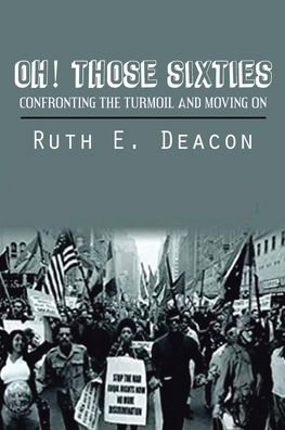 Cover for Ruth E Deacon · Oh! Those Sixties (Paperback Book) (2021)
