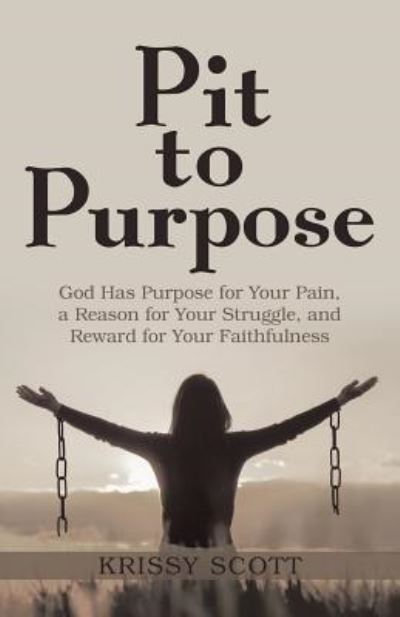 Cover for Krissy Scott · Pit to Purpose (Paperback Book) (2018)