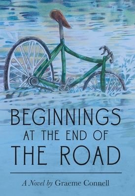 Cover for Graeme Connell · Beginnings at the End of the Road (Innbunden bok) (2019)