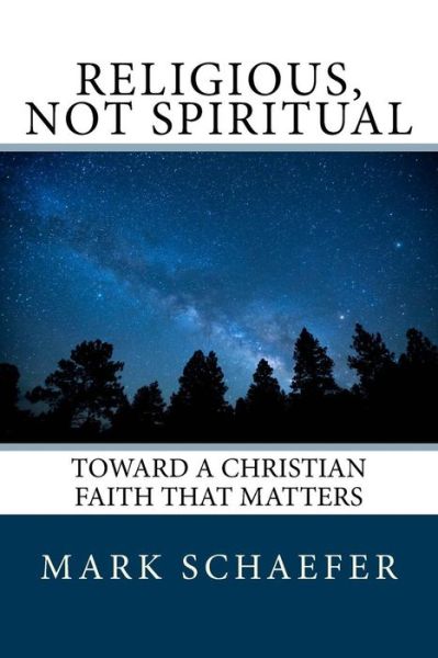 Cover for Mark a Schaefer · Religious, Not Spiritual (Paperback Book) (2017)