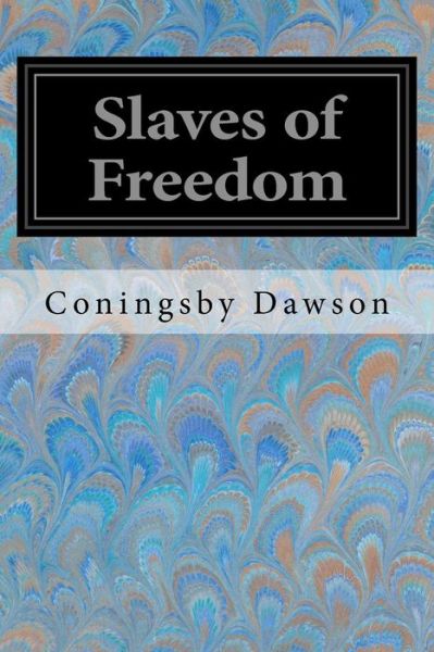 Cover for Coningsby Dawson · Slaves of Freedom (Paperback Book) (2017)