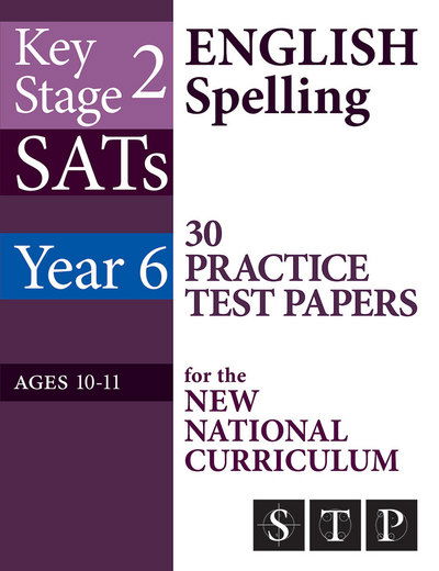 Cover for Swot Tots Publishing Ltd · Ks2 Sats English Spelling 30 Practice Test Papers for the New National Curriculum (Year 6 (Paperback Book) (2017)