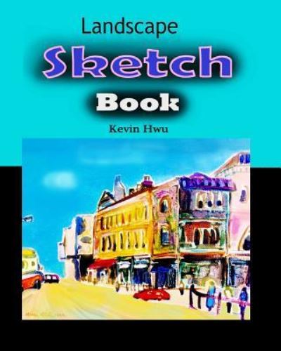 Cover for Kevin Hwu · Landscape Sketch Book (Paperback Book) (2017)