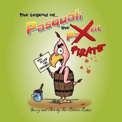 The Legend of Pasquali the Pirate - Tao Blaine Baker - Bøger - Createspace Independent Publishing Platf - 9781983522840 - 2. januar 2018