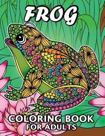 Cover for Kodomo Publishing · Frog Coloring Book for Adults (Paperback Book) (2018)